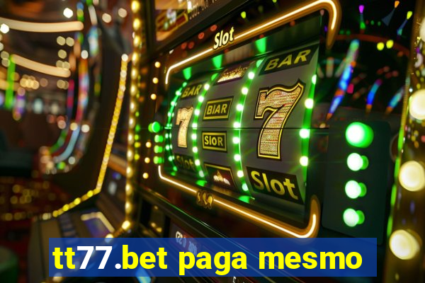 tt77.bet paga mesmo